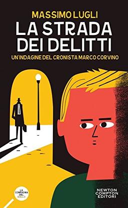 La strada dei delitti. Un'indagine del cronista Marco Corvino