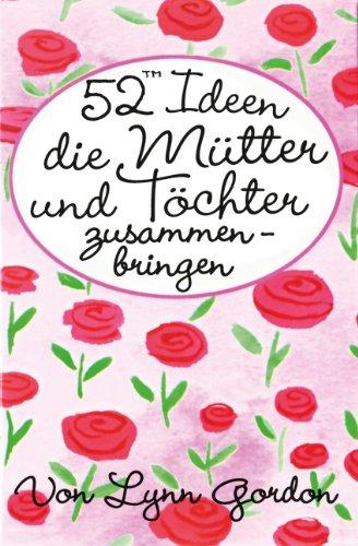 52 Ideen, die Mütter und Töchter zusammenbringen. Packung mit 52 Karten