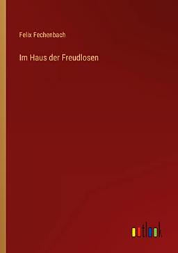 Im Haus der Freudlosen