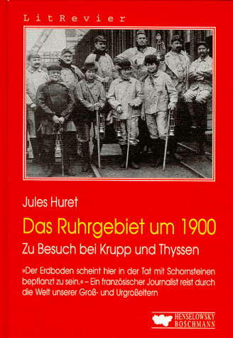 Das Ruhrgebiet um 1900: Zu Besuch bei Krupp und Thyssen