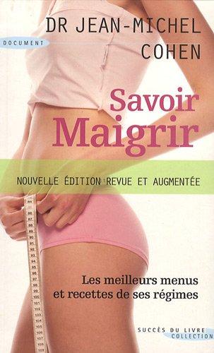 Savoir maigrir : les meilleurs menus et recettes de ses régimes