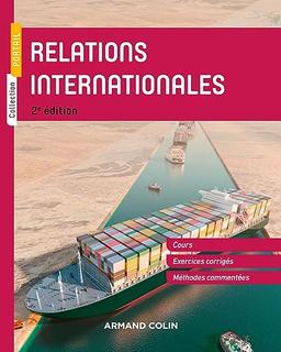 Relations internationales : cours, exercices corrigés, méthodes commentées