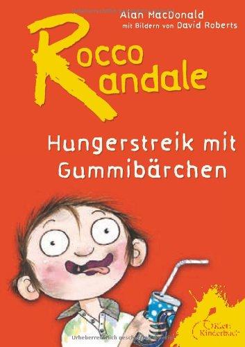 Rocco Randale: Hungerstreik mit Gummibärchen