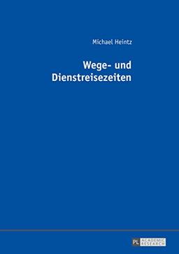 Wege- und Dienstreisezeiten