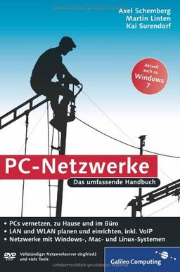 PC-Netzwerke: LAN und WLAN einrichten. Mit VoIP (Voice over IP), Asterisk und Skype, openSUSE, Knoppix, FLI4L. Aktuell zu Windows Vista und Windows 7, Mac mit PCs vernetzen (Galileo Computing)