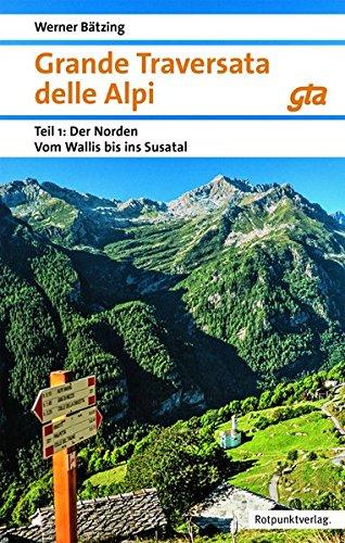 Grande Traversata delle Alpi: Teil 1: Der Norden: Vom Wallis ins Susa-Tal (Naturpunkt)