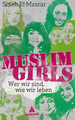 Muslim Girls: Wer wir sind, wie wir leben