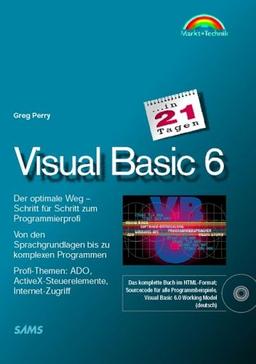 Visual Basic 6 in 21 Tagen . Programmierkurs für Einsteiger (in 14/21 Tagen)