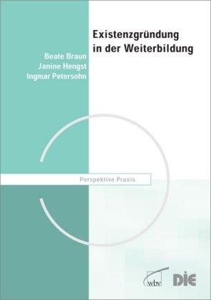 Existenzgründung in der Weiterbildung: Orientierung für den Brancheneinstieg