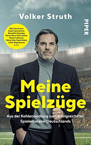 Meine Spielzüge: Aus der Kohlensiedlung zum erfolgreichsten Spielerberater Deutschlands | Fußball-Biografie, die hinter die Kulissen des Profifußballs blickt