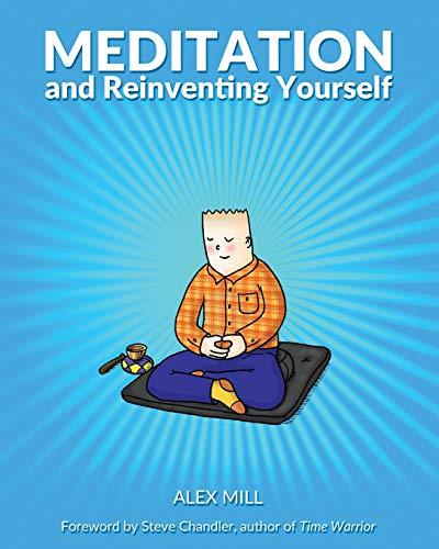 Meditation and Reinventing Yourself