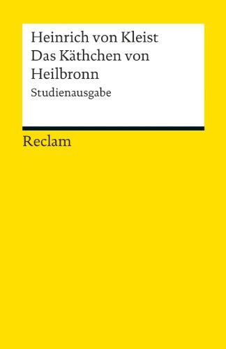 Das Käthchen von Heilbronn: oder die Feuerprobe. Studienausgabe