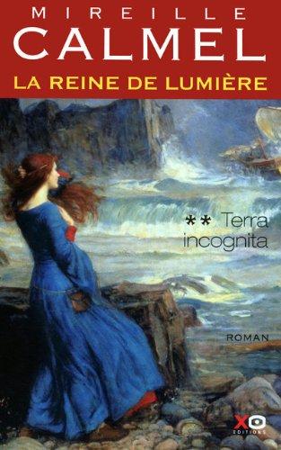 La reine de lumière. Vol. 2. Terra incognita