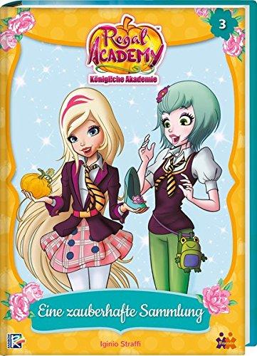 Regal Academy. Eine zauberhafte Sammlung (Regal Academy / Königliche Akademie)