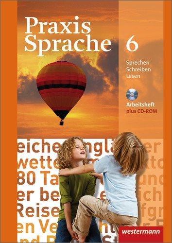 Praxis Sprache - Allgemeine Ausgabe 2010: Arbeitsheft 6 mit Lernsoftware