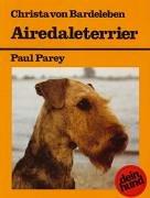 Airedaleterrier: Praktische Ratschläge für Haltung, Pflege und Erziehung