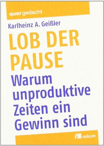 Lob der Pause: Warum unproduktive Zeiten ein Gewinn sind