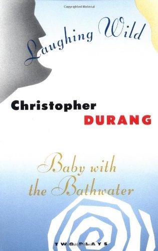 Laughing Wild and Baby with the Bathwater: Two Plays