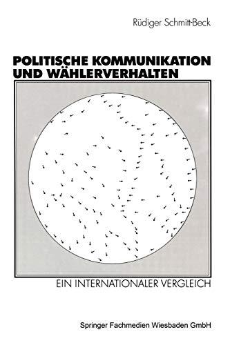 Politische Kommunikation und Wählerverhalten. Ein internationaler Vergleich