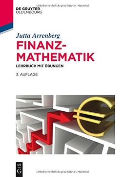 Finanzmathematik: Lehrbuch mit Übungen (De Gruyter Studium)