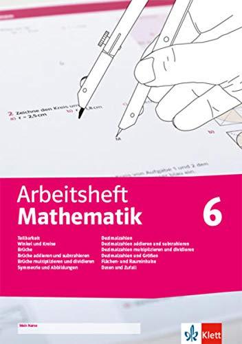 Arbeitsheft Mathematik. Teilbarkeit, Winkel und Kreise, Brüche, Symmetrie und Abbildungen, Dezimalzahlen und Größen, Flächen- und Rauminhalte, Daten ... 6 (Arbeitsheft Mathematik. Ausgabe ab 2019)