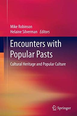 Encounters with Popular Pasts: Cultural Heritage and Popular Culture