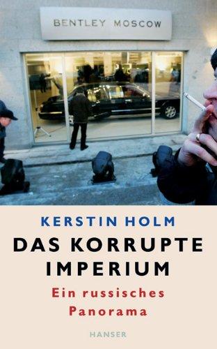 Das korrupte Imperium: Ein russisches Panorama