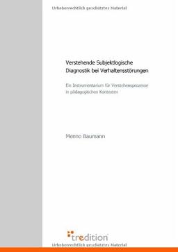 Verstehende Subjektlogische Diagnostik bei Verhaltensstörungen: Ein Instrumentarium für Verstehensprozesse in pädagogischen Kontexten