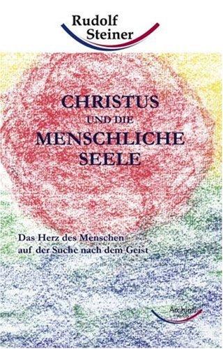 Christus und die menschliche Seele. Das Herz des Menschen auf der Suche nach dem Geist