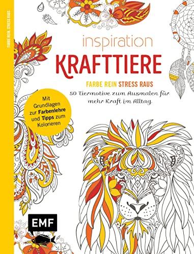 Inspiration Krafttiere – 50 Tiermotive zum Ausmalen für mehr Kraft im Alltag: Mit allen Grundlagen zur Farbenlehre und Tipps zum Kolorieren – Farbe rein, Stress raus