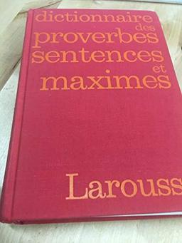 Dictionnaires De Langage Larousse: Dictionnaire DES Proverbes, Sentences Et Maximes