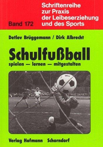 Schulfußball: Spielen - Lernen - Mitgestalten