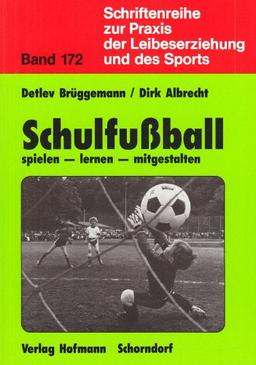 Schulfußball: Spielen - Lernen - Mitgestalten