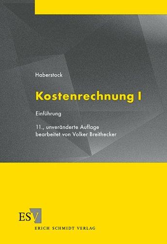 Kostenrechnung 1. Einführung: Mit Fragen, Aufgaben, einer Fallstudie und Lösungen