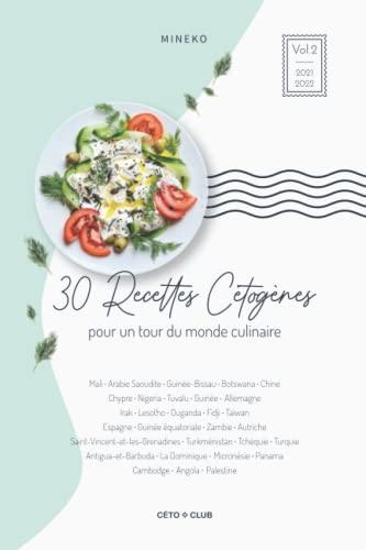 30 Recettes Cétogènes du Monde: Vol. 2 (Tour du monde culinaire cétogène, Band 2)