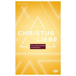 Christusliebe: 75 anspornende Andachten