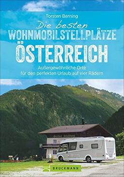 Die besten Wohnmobilstellplätze Österreich. Außergewöhnliche Orte für den perfekten Urlaub auf vier Rädern. Mit einer exklusiven Auswahl an einzigartigen Stellplätzen in herrlicher Natur. NEU 2019