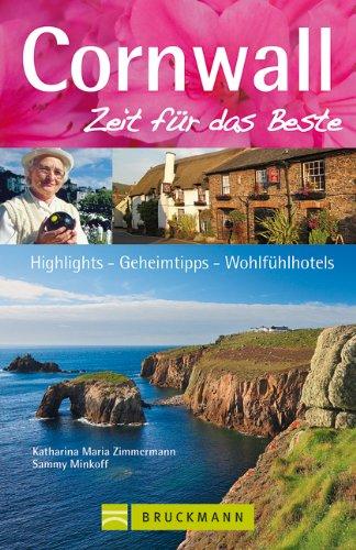 Reiseführer Cornwall - Zeit für das Beste: Highlights, Geheimtipps, Wohlfühladressen aus Südwestengland. Mit Eden Project, Land's End, Tingagel uvm. 288 Seiten mit über 400 Fotos