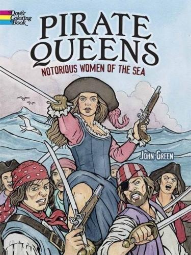 Pirate Queens: Notorious Women of the Sea (Dover Coloring Books)