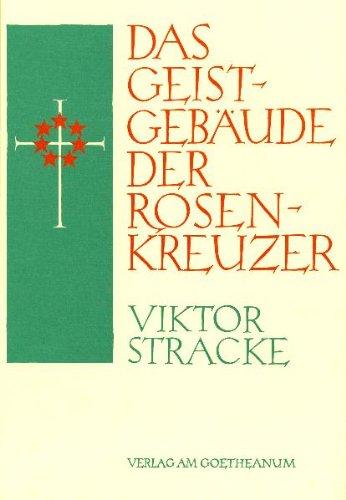 Das Geistgebäude der Rosenkreuzer: Wie kann man die Figuren der Rosenkreuzer heute verstehen?