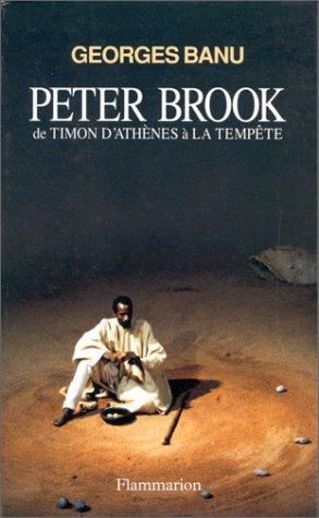 PETER BROOK. De Timon d'Athènes à la Tempête (Critiques)