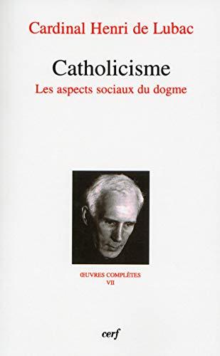 Oeuvres complètes. Vol. 7. Catholicisme : les aspects sociaux du dogme : troisième section, Eglise