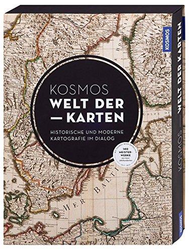 KOSMOS Welt der Karten: Moderne und historische Karten im Dialog