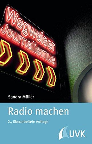 Radio machen (Wegweiser Journalismus)