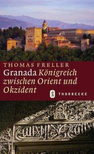 Granada: Königreich zwischen Orient und Okzident