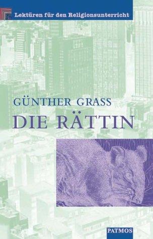 Günter Grass: Die Rättin. Lektüren für den Religionsunterricht. (Lernmaterialien)