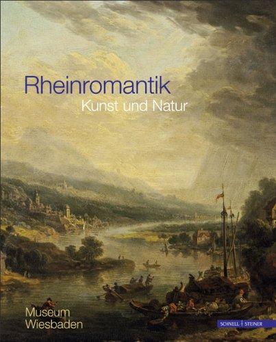 Rheinromantik: Kunst und Natur