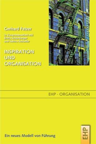 Organisation und Inspiration: Ein neues Modell von Führung (EHP-Organisation)