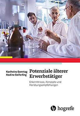 Potenziale älterer Erwerbstätiger: Erkenntnisse, Konzepte und Handlungsempfehlungen