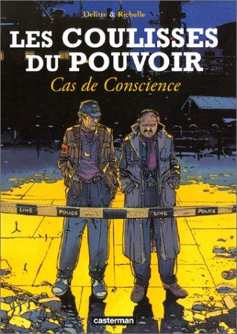 Les coulisses du pouvoir. Vol. 3. Cas de conscience